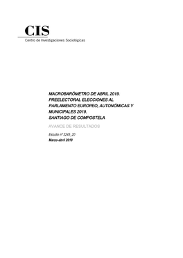 Macrobarómetro De Abril 2019. Preelectoral Elecciones Al Parlamento Europeo, Autonómicas Y Municipales 2019. Santiago De Compostela