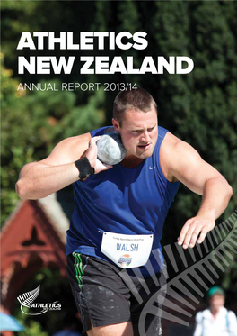 ATHLETICS NEW ZEALAND ANNUAL REPORT 2013/14 Rosa Flanagan World Youth Championships Representative in the 1500M - Photo Macspeed