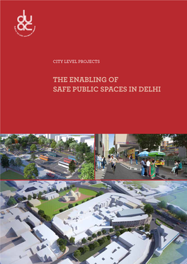 THE ENABLING of SAFE PUBLIC SPACES in DELHI (An ISO 9001 : 2008 Certified Organisation)