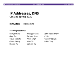 IP Addresses, DNS CSE333, Spring 2020