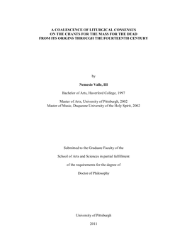 I a COALESCENCE of LITURGICAL CONSENSUS on the CHANTS for the MASS for the DEAD from ITS ORIGINS THROUGH the FOURTEENTH CENTURY