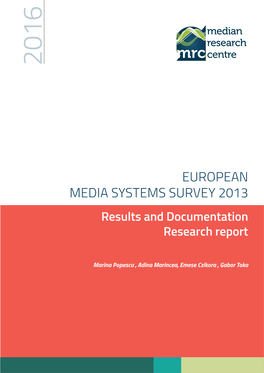 EUROPEAN MEDIA SYSTEMS SURVEY 2013 Results and Documentation Research Report
