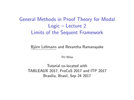 General Methods in Proof Theory for Modal Logic – Lecture 2 Limits of the Sequent Framework