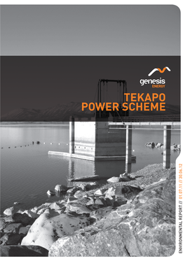 TEKAPO POWER SCHEME 01.07.11 // 30.06.12 ENVIRONMENTAL REPORT // ENVIRONMENTAL Reports Ordiscuss Matters Directly Withinterested Parties