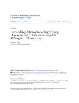 Role and Regulation of Autophagy During Developmental Cell Death in Drosophila Melanogaster: a Dissertation Kirsten M