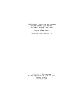 SUBSISTENCE PRODUCTION and EXCHANGE in the ILIAMNA LAKE REGION, SOUTHWEST ALASKA, 1982-1983 by Judith Marek Morris