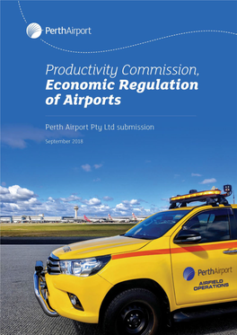 Perth Airport Pty Ltd – Public Submission to Productivity Commission – 07 September 2018 Page 2 of 85