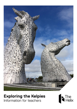 Exploring the Kelpies Information for Teachers the Kelpies