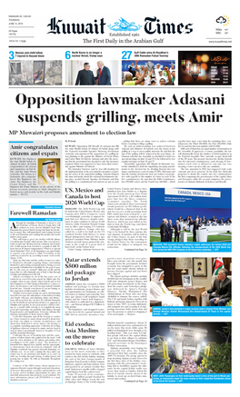 Opposition Lawmaker Adasani Suspends Grilling, Meets Amir MP Muwaizri Proposes Amendment to Election Law