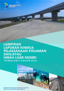 Lampiran Laporan Kinerja Pelaksanaan Pinjaman Dan/Atau Hibah Luar Negeri T R I W U L a N I I T a H U N 2 0 1 6