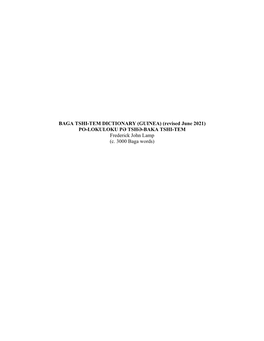 BAGA TSHI-TEM DICTIONARY (GUINEA) (Revised June 2021) PO-LOKULOKU PӘ TSHӘ-BAKA TSHI-TEM Frederick John Lamp (C