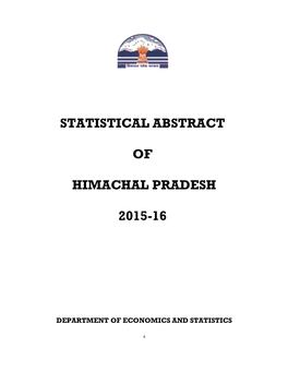 Statistical Abstract of Himachal Pradesh 2015-16” Presents the Latest Statistical Data on Various Socio-Economic Aspects of Himachal Pradesh