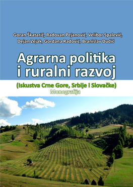 Agrarna Politika I Ruralni Razvoj (Iskustva Crne Gore, Srbije I Slovačke)