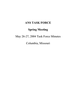 ANS TASK FORCE Spring Meeting May 26-27, 2004 Task Force