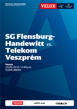 SG Flensburg- Handewitt Vs. Telekom Veszprém Venue 24.09.2016 / 5:30 P.M