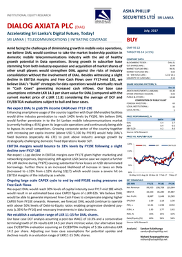 DIALOG AXIATA PLC (DIAL) July, 2017 Accelerating Sri Lanka’S Digital Future, Today!