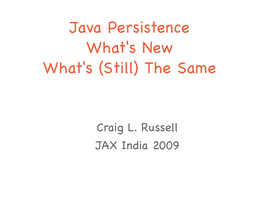 Java Persistence What's New What's (Still) the Same