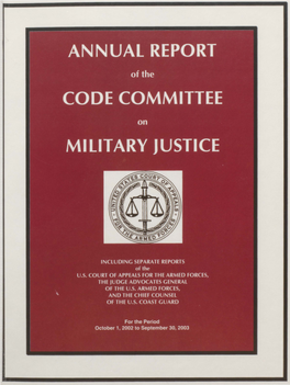 Annual Reports of the Code Committee on Military Justice Incl