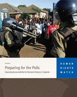 Preparing for the Polls RIGHTS Improving Accountability for Electoral Violence in Uganda WATCH