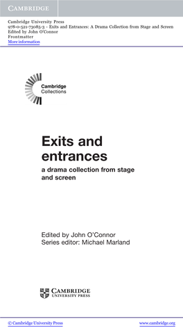 Exits and Entrances: a Drama Collection from Stage and Screen Edited by John O’Connor Frontmatter More Information