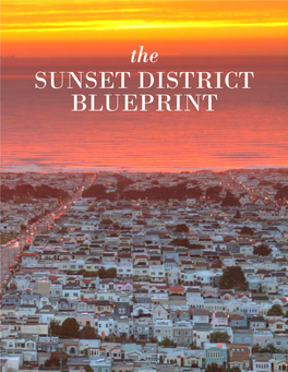 The SUNSET DISTRICT BLUEPRINT the SUNSET DISTRICT BLUEPRINT