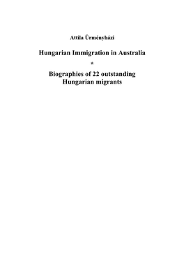 Hungarian Immigration in Australia * Biographies of 22 Outstanding Hungarian Migrants