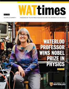 Wattimes VOLUME 23 | NUMBER 3 PUBLISHED by the RETIREES ASSOCIATION and the UNIVERSITY of WATERLOO