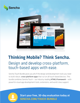 Thinking Mobile? Think Sencha. Design and Develop Cross-Platform, Touch-Based Apps with Ease