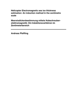 Helicopter Electromagnetic Sea Ice Thickness Estimation: an Induction Method in the Centimetre Scale