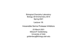 Lecture 19: Irreversible Serine Protease Inhibitors 23 March 2021 ©David P