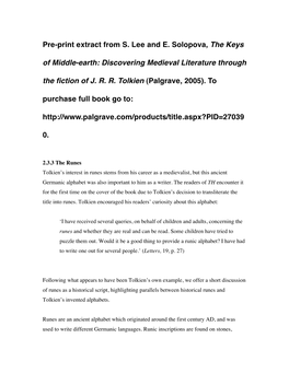 The Runes Tolkien’S Interest in Runes Stems from His Career As a Medievalist, but This Ancient Germanic Alphabet Was Also Important to Him As a Writer