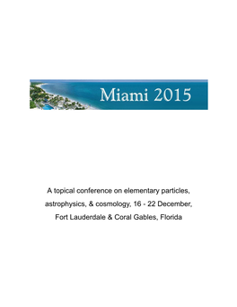 Here Will Also Be an Outreach Talk, Sunday Afternoon, on the Campus of the University of Miami, by Professor Carlos Frenk of Durham University