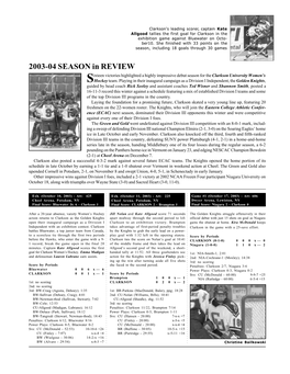 2003-04 SEASON in REVIEW Ixteen Victories Highlighted a Highly Impressive Debut Season for the Clarkson University Women’S S Hockey Team