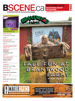 OCTOBER 2018 BRANTFORD | BRANT SIX NATIONS FREE BSCENE.Ca EVENT GUIDE PAGES 13 to 15 Entertainment & Community Guide