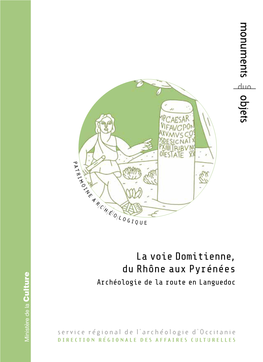 La Voie Domitienne, Du Rhône Aux Pyrénées, Site Archéologique Lattara – Musée Henri Prades, 14 Novembre 2020 – 3 Mai 2021