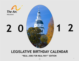 LEGISLATIVE BIRTHDAY CALENDAR “REAL JOBS for REAL PAY!” EDITION 1 Maryland General Assembly