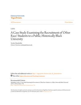 A Case Study Examining the Recruitment of 'Other Race' Students to a Public, Historically Black University Yoruba Mutakabbir Clemson University, Yorubam@Clemson.Edu