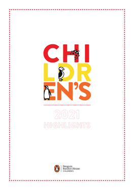 2021 Highlights 2021 Highlights Penguin Random House Children’S Publicity Team