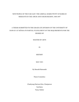 New People of the Far East: the Liminal Subjectivity of Korean Migrants in the Amur and Ussuri Region, 1860-1897 a Thesis Submit