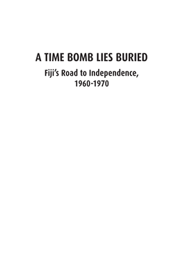 A Time Bomb Lies Buried: Fiji's Road to Independence