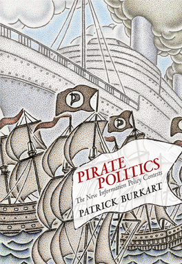 Pirate Politics the Information Society Series Laura Denardis and Michael Zimmer, Series Editors