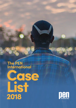 The PEN International Case List 2018 About PEN International PEN International Promotes Literature and Freedom of Expression and Is Governed by the PEN Charter