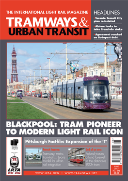 Blackpool: Tram Pioneer to Modern Light Rail Icon Pittsburgh Factfile: Expansion of the ‘T’