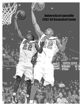 University of Louisville 2002-03 Basketball Guide University of Louisville 2002-03 Basketball Guide