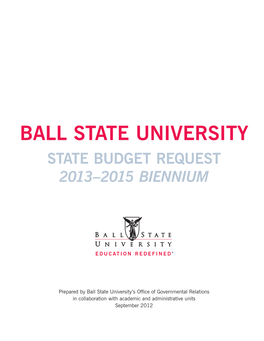 Ball State University State Budget Request 2013–2015 Biennium