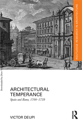 Downloaded by [New York University] at 06:46 09 August 2016 Architectural Temperance Spain and Rome, 1700–1759