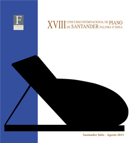 Santander Julio - Agosto 2015 1 XVIII Concurso Internacional De Piano De Santander Paloma O’Shea