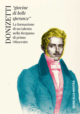 DONIZETTI Ottocento GUIDA ALLAGUIDA MOSTRA Con Il Sostegno Di