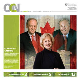 COMING to CAMPUS University of Saskatchewan Faculty, Staff and Students Will Have the Rare Opportunity to Hear from Three Former Canadian Prime Ministers This Fall