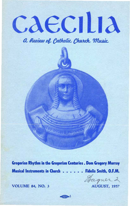 Gregorian Rhythm in the Gregorian Centuries. Dom Gregory Murray Musicallnslrumenls in Church • • • • • • Fidel